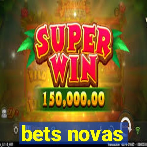 bets novas